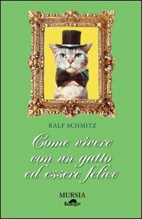 Come vivere con un gatto ed essere felice - Ralf Schmitz - copertina
