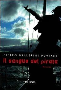 Il sangue del pirata - Pietro Ballerini Puviani - copertina