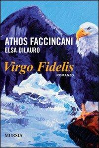 Virgo fidelis - Athos Faccincani,Elsa Dilauro - copertina