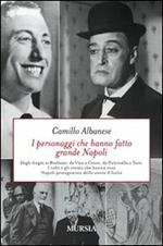 I personaggi che hanno fatto grande Napoli. Dagli Angiò ai Borbone, da Vico a Croce, da Pulcinella a Totò. I volti che hanno reso Napoli protagonista della storia...