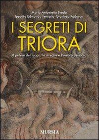 I segreti di Triora. Il potere del luogo, le streghe e l'ombra del boia - Maria Antonietta Breda,Ippolito Edmondo Ferrario,Gianluca Padovan - copertina