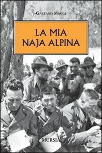 La mia naja alpina - Gaetano Maggi - copertina