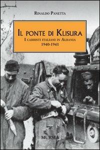 Il ponte di Klisura. I carristi italiani in Albania (1940-1941) - Rinaldo Panetta - copertina