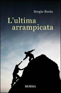 L' ultima arrampicata - Sergio Resta - copertina