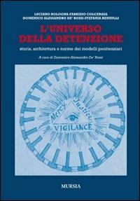 L'universo della detenzione. Storia, architettura e norme dei modelli penitenziari - copertina