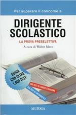 Per superare il concorso a dirigente scolastico. La prova preselettiva