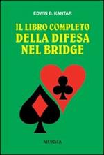 Il libro completo della difesa nel bridge