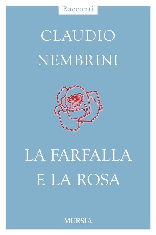 La farfalla e la rosa - Claudio Nembrini - copertina