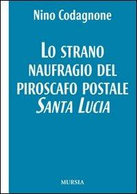 Lo strano naufragio del piroscafo postale Santa Lucia - Nino Codagnone - copertina