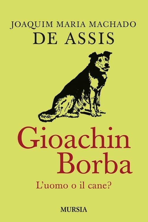 Quincas Borba. L'uomo o il cane? - Joaquim Machado de Assis - copertina
