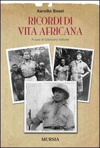 Ricordi di vita africana - Aurelio Rossi - copertina