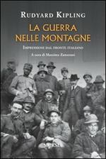 La guerra nelle montagne. Impressioni dal fronte italiano