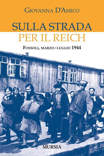 Sulla strada per il Reich - Giovanna D'Amico - copertina