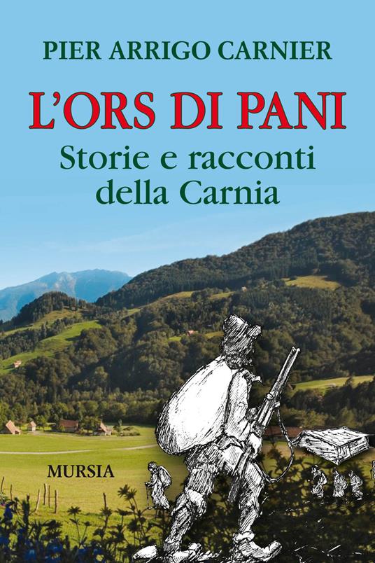 L' Ors di Pani. Storie e racconti della Carnia - P. Arrigo Carnier - copertina