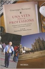 Una vita per la professione. Cinquant'anni di ricordi e incontri di un commercialista milanese