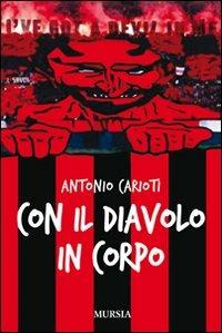 Con il diavolo in corpo - Antonio Carioti - copertina