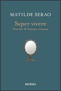 Saper vivere. Norme di buona creanza - Matilde Serao - copertina