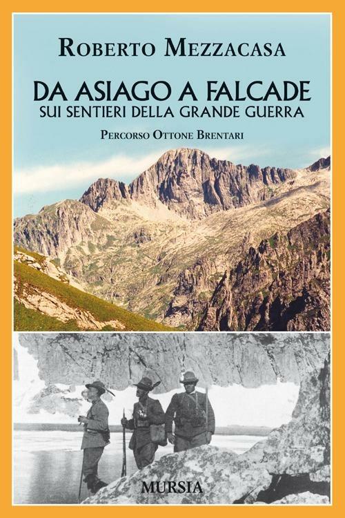 Da Asiago a Falcade sui sentieri della grande guerra. Percorso Ottone Brentari - Roberto Mezzacasa - copertina