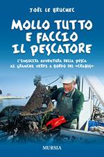 Mollo tutto e faccio il pescatore. L'insolita avventura della pesca ai granchi verdi a bordo del «Crabus»