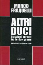 Altri duci. I fascismi europei tra le due guerre