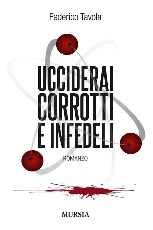 Ucciderai corrotti e infedeli - Federico Tavola - copertina