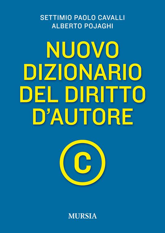 Nuovo dizionario del diritto d'autore - Settimio P. Cavalli,Alberto Pojaghi - copertina