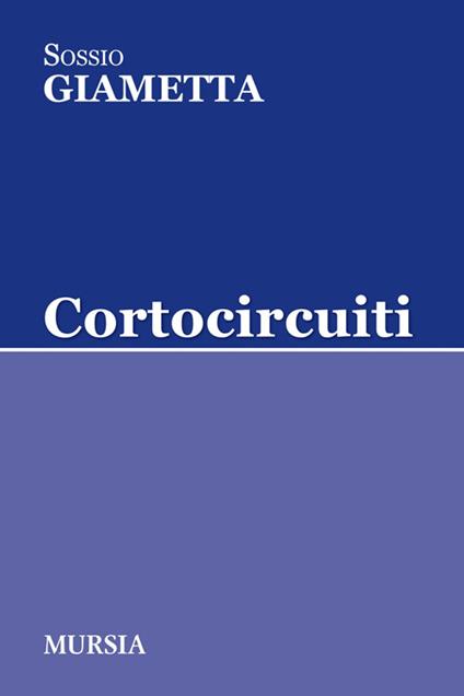 Cortocircuiti - Sossio Giametta - copertina