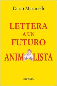 Lettera a un futuro animalista - Dario Martinelli - copertina