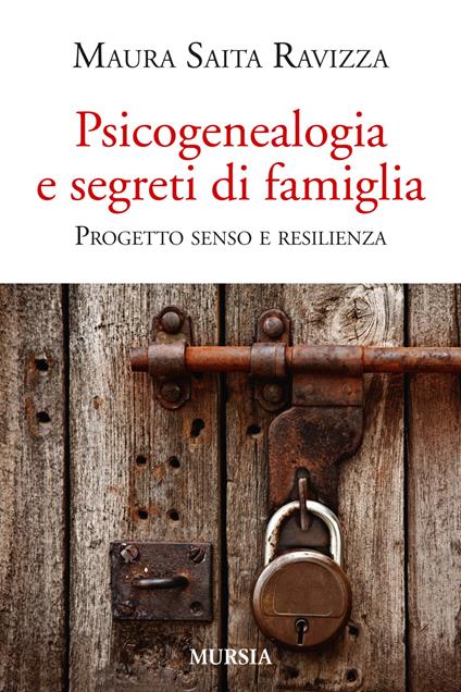 Psicogenealogia e segreti di famiglia. Progetto senso e resilienza - Maura Saita Ravizza - copertina