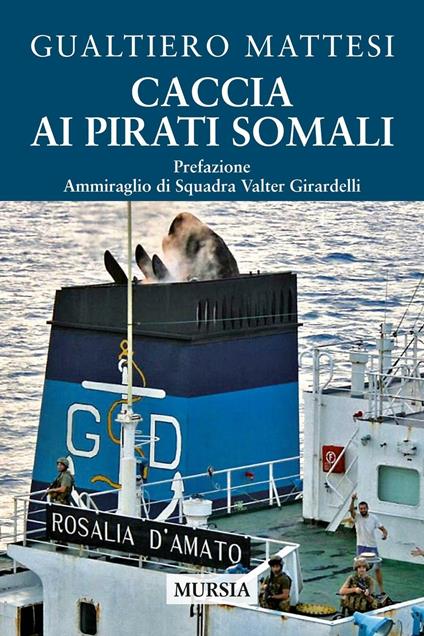 Caccia ai pirati somali - Gualtiero Mattesi - copertina