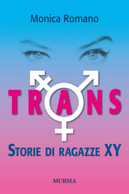 Trans. Storie di ragazze XY - Monica Romano - copertina