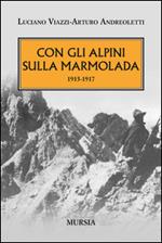 Con gli alpini sulla Marmolada 1915-1917