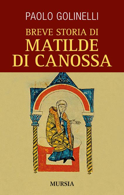 Breve storia di Matilde di Canossa - Paolo Golinelli - copertina