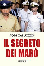 Il segreto dei Marò