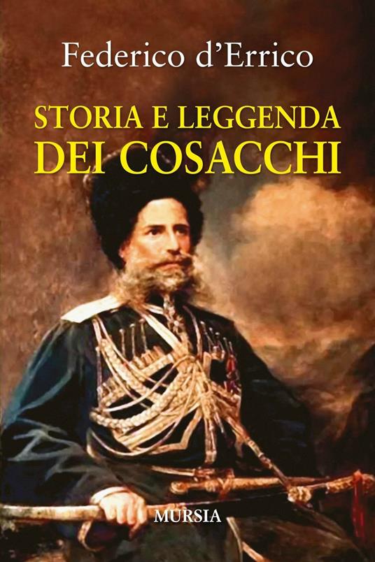 Storia e leggenda dei cosacchi - Federico D'Errico - copertina