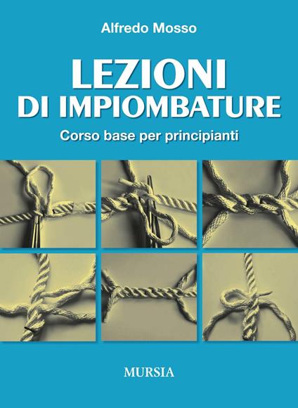 Lezioni di impiombature. Corso base per principianti - Alfredo Mosso - copertina