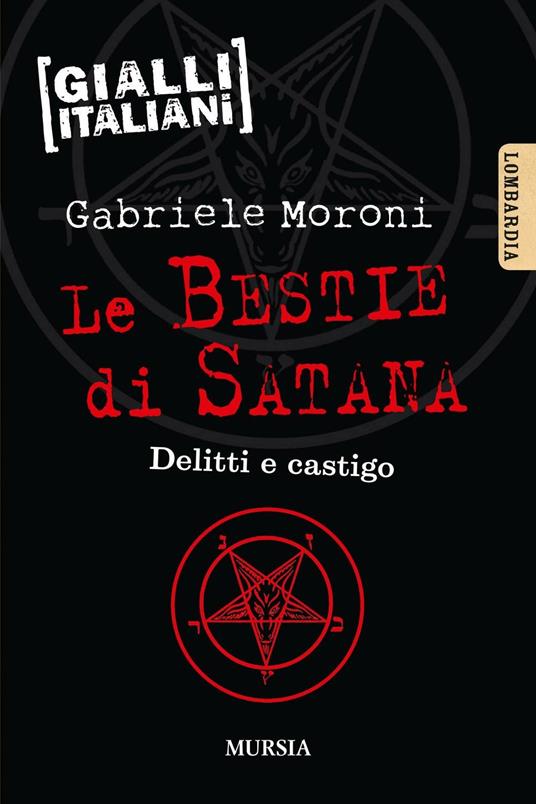 Le bestie di Satana. Delitti e castigo - Gabriele Moroni - copertina