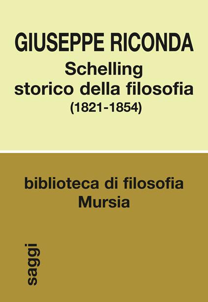 Schelling storico della filosofia (1821-1854) - Giuseppe Riconda - copertina