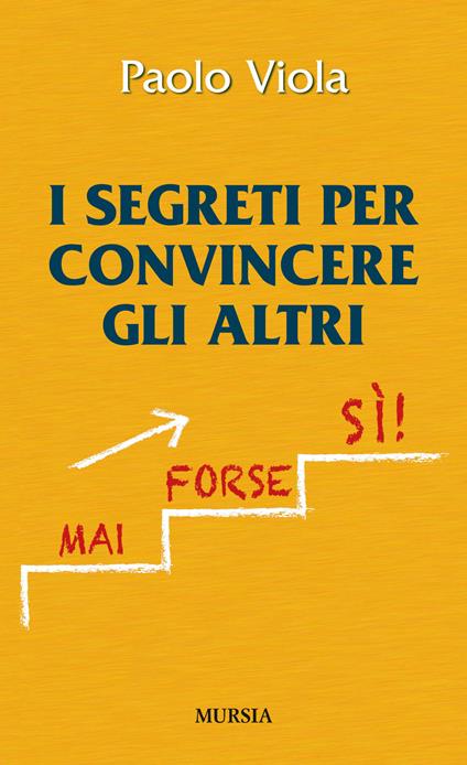 I segreti per convincere gli altri - Paolo Viola - copertina