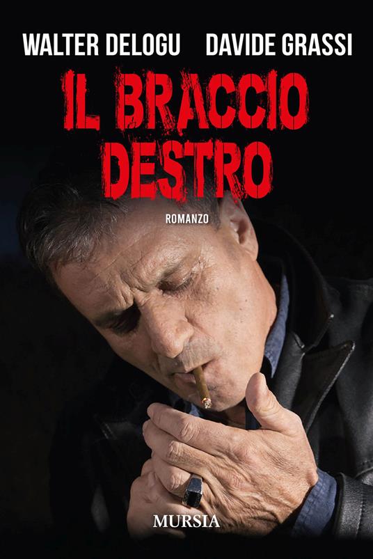 Il braccio destro - Walter Delogu,Davide Grassi - copertina