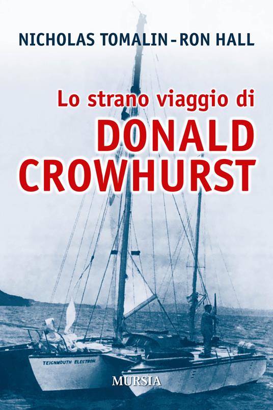 Lo strano viaggio di Donald Crowhurst - Nicholas Tomalin,Ron Hall - copertina
