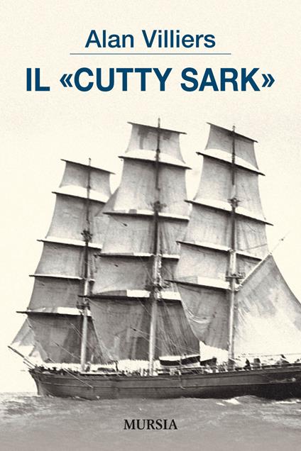 Il Cutty Sark - Alan Villiers - copertina