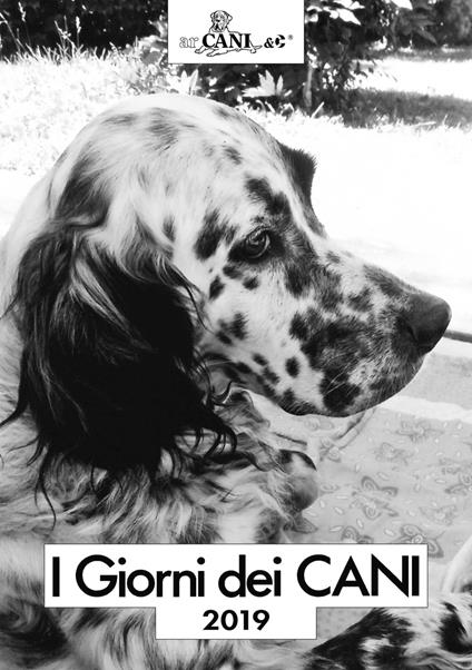 I giorni dei cani. Agenda 2019 - copertina
