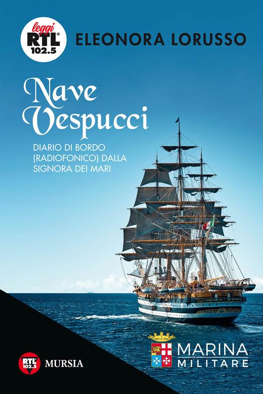 Nave Vespucci. Diario di bordo (radiofonico) dalla signora dei mari - Eleonora Lorusso - copertina