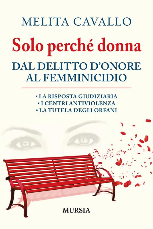 Solo perché donna. Dal delitto d'onore al femminicidio - Melita Cavallo - copertina