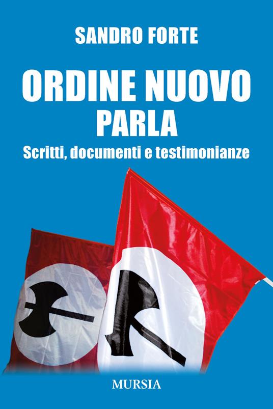Ordine Nuovo parla. Scritti, documenti e testimonianze - Sandro Forte - copertina