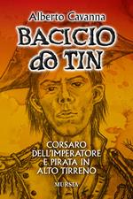 Bacicio do Tin. Corsaro dell'imperatore e pirata in alto Tirreno