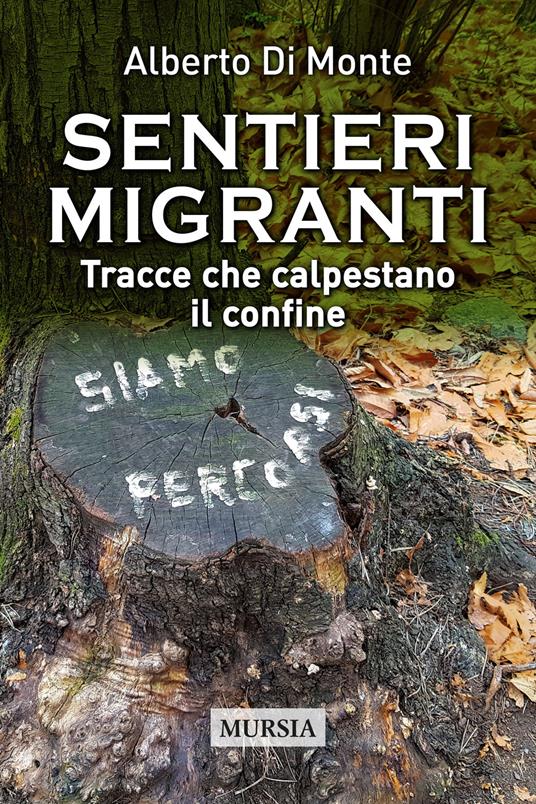 Sentieri migranti. Tracce che calpestano il confine - Alberto Abo Di Monte - copertina