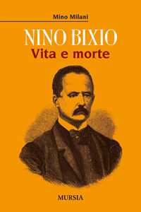 Nino Bixio. Vita e morte