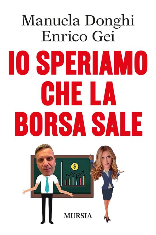 Io speriamo che la Borsa sale - Manuela Donghi,Enrico Gei - copertina